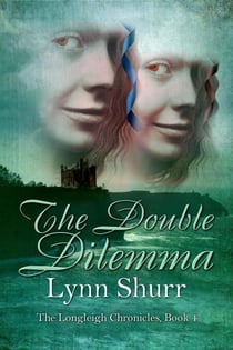 The Double Dilemma - The Longleigh Chronicles, #4
