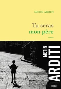 Tu seras mon père - roman