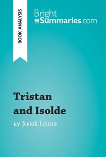 Tristan and Isolde by René Louis (Book Analysis) - Detailed Summary, Analysis and Reading Guide