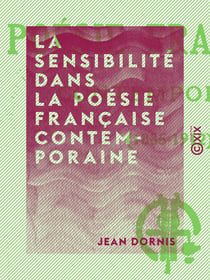La Sensibilité dans la poésie française contemporaine - 1885-1912