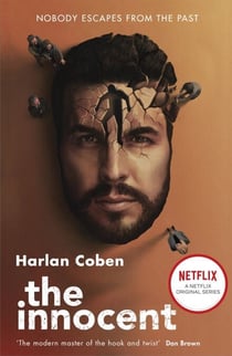 The Innocent - From the Number One bestselling creator of the hit Netflix series Missing You