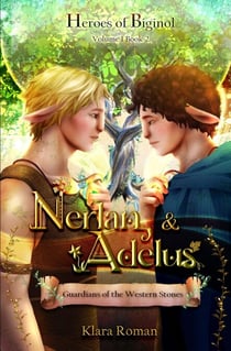 Nerlan and Adelus: Guardians of the Western Stones - Heroes of Biginol, #1