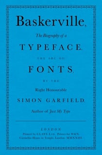 Baskerville - The Biography of a Typeface (The ABC of Fonts)