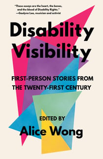 Disability Visibility - First-Person Stories from the Twenty-First Century