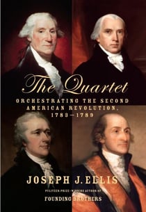The Quartet - Orchestrating the Second American Revolution, 1783-1789