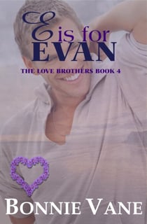 E is for Evan: The Love Brothers Saga #4 - The Love Brothers, #4