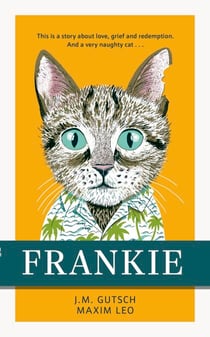 Frankie - The International Bestseller That Will Make You Laugh, Cry & Believe in Second Chances