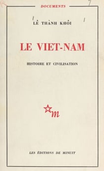 Le Viêt Nam : histoire et civilisation