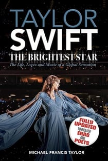 Taylor Swift: The Brightest Star: Fully Updated to Include Eras and Poets