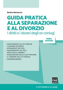 Guida pratica alla separazione e al divorzio - I diritti e i doveri degli ex coniugi
