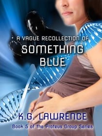 A Vague Recollection of Something Blue - The Proteus Group, #5
