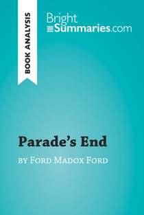 Parade's End by Ford Madox Ford (Book Analysis) - Detailed Summary, Analysis and Reading Guide