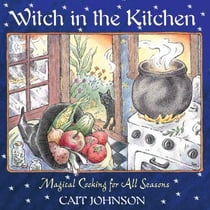 Witch in the Kitchen - Magical Cooking for All Seasons