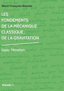 Les Fondements de la Mécanique Classique - De la gravitation. Isaac Newton