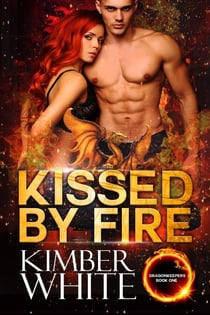 Kissed by Fire - Dragonkeepers, #1
