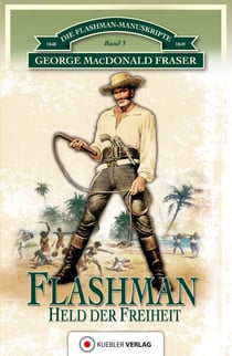 Flashman - Held der Freiheit - Die Flashman-Manuskripte 3 - Flashman in Westafrika und Amerika