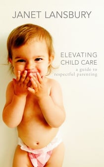 Elevating Child Care - A Guide to Respectful Parenting