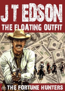 The Floating Outfit 43: The Fortune Hunters - The Floating Outfit, #43