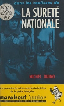 Dans les coulisses de la Sûreté nationale