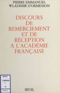 Discours de remerciement et de réception à l'Académie française
