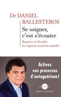 Se soigner, c'est s'écouter - Repérer et décoder les signaux avant la maladie