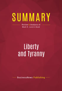 Summary: Liberty and Tyranny - Review and Analysis of Mark R. Levin's Book