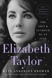 Elizabeth Taylor - The Grit &amp; Glamour of an Icon