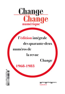 Change numérique - Édition intégrale de la revue Change (1968-1983)