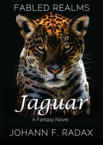 Jaguar: A Fantasy Novel - Fabled Realms, #2