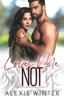 Loves Me Not - die slade-brüder, #4