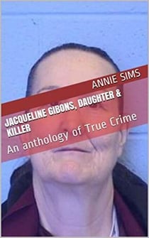 Jacqueline Gibons, Daughter &amp; Killer