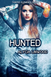 Hunted - Tainted Elements, #5