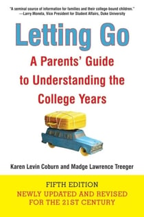 Letting Go (Fifth Edition) - A Parents' Guide to Understanding the College  Years