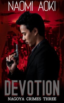 Devotion - Nagoya Crimes, #3
