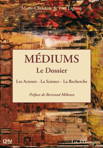 Médiums : le Dossier - Les Acteurs - La Science - La Recherche