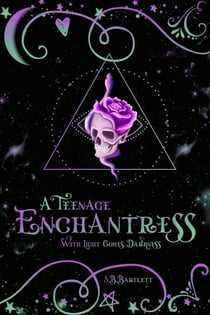 A Teenage Enchantress: With Light Comes Darkness - A Teenage Enchantress, #2