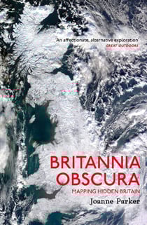Britannia Obscura - Mapping Hidden Britain