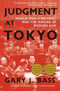 Judgment at Tokyo - World War II on Trial and the Making of Modern Asia