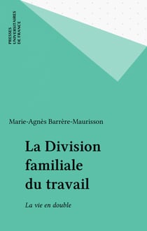 La Division familiale du travail - La vie en double