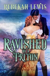 Ravished by a Triton - London Mythos, #3