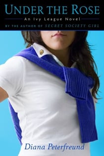 Under the Rose - An Ivy League Novel