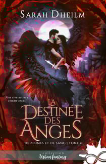 La destinée des anges - De plumes et de sang, T4