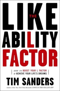 The Likeability Factor - "How to Boost Your L-Factor and Achieve Your Life's Dreams