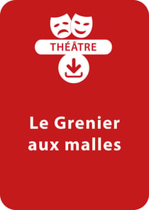 Le grenier aux malles - Une pièce de théâtre à télécharger