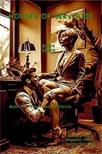 Houses of Servitude - Houses of Servitude, #7