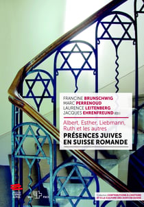 Albert, Esther, Liebmann, Ruth et les autres - Présences juives en Suisse romande