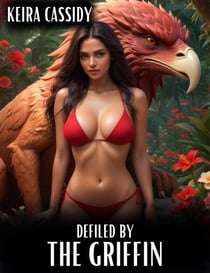 Defiled by the Griffin - Monster Erotica, #3