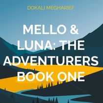 Mello &amp; Luna: The Adventurers Book One