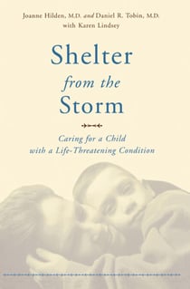 Shelter From The Storm - Caring For A Child With A Life-threatening Condition