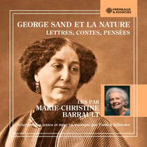 George Sand et la nature - Lettres, contes, pensées